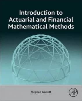 Image of Introduction to Actuarial and Financial Mathematical Methods by Stephen Garrett Hardback
