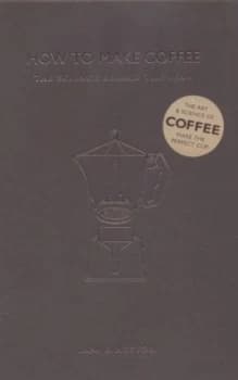 Image of How to Make Coffee by Lani Kingston Hardback