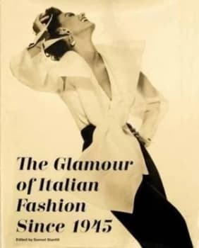 Image of The Glamour of Italian Fashion since 1945 by Sonnet Stanfill Paperback