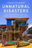 Image of unnatural disasters why most responses to risk and climate change fail but