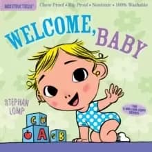 Image of Indestructibles: Welcome, Baby : Chew Proof * Rip Proof * Nontoxic * 100% Washable (Book for Babies, Newborn Books, Safe to Chew)