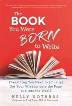 Image of The book you were born to write by Kelly Notaras