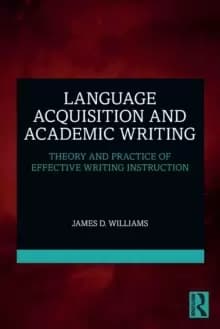 Image of Language Acquisition and Academic Writing : Theory and Practice of Effective Writing Instruction