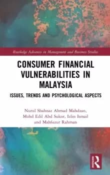 Image of Consumer Financial Vulnerabilities in Malaysia : Issues, Trends and Psychological Aspects