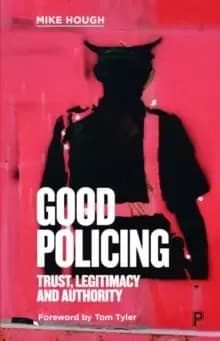 Image of Good Policing : Trust, Legitimacy and Authority