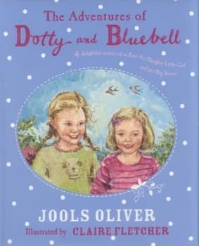 Image of The Adventures of Dotty and Bluebell by Jools Oliver Hardback