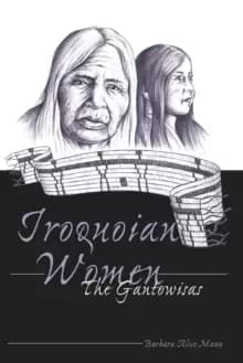Image of Iroquoian Women : The Gantowisas