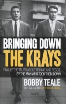 Image of Bringing down the Krays by Bobby Teale Hardback