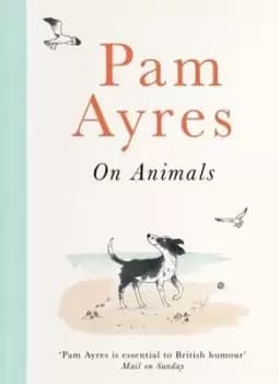 Image of Pam Ayres on animals - Pam Ayres - Hardback - Used