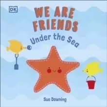 Image of We Are Friends: Under the Sea : Friends Can Be Found Everywhere We Look