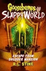 Image of Goosebumps Slappyworld #5: Escape From Shudder Mansion