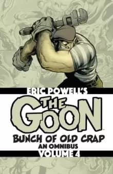 Image of The Goon: Bunch of Old Crap Volume 4: An Omnibus