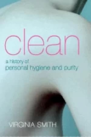 Image of clean a history of personal hygiene and purity