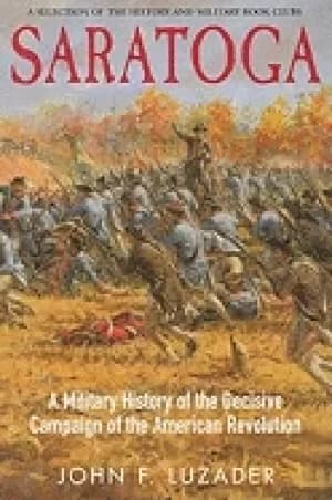 Image of saratoga a military history of the decisive campaign of the american revolu
