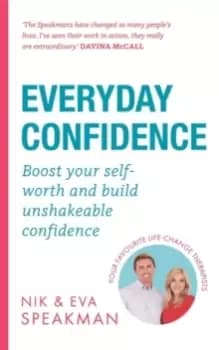 Image of Everyday Confidence : Boost your self-worth and build unshakeable confidence