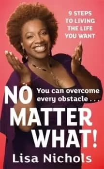 Image of No matter what by Lisa Nichols