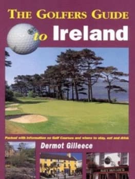 Image of The Golfers Guide to Ireland by Dermot Gilleece Book