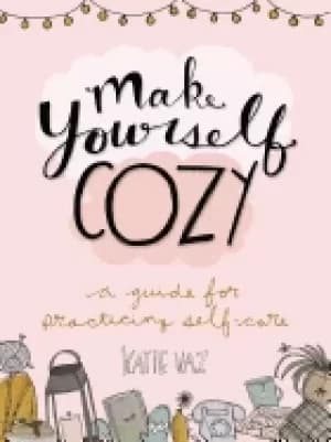 Image of make yourself cozy a guide for practicing self care