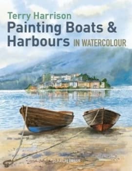 Image of Painting Boats and Harbours in Watercolour by Terry Harrison Paperback