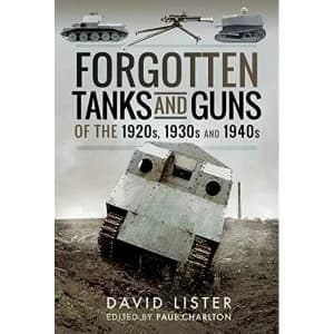 Image of Forgotten Tanks and Guns of the 1920s, 1930s, and 1940s Hardback 2018