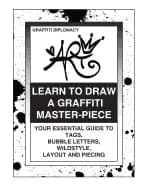 Image of learn to draw a graffiti master piece your essential guide to tags bubble l