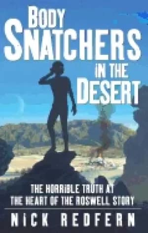 Image of body snatchers in the desert the horrible truth at the heart of the roswell