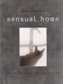 Image of Sensual Home by Ilse Crawford and Martyn P Thompson Hardback