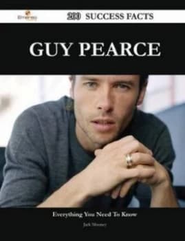 Image of Guy Pearce 200 Success Facts - Everything You Need to Know about Guy Pearce by Jack Mooney Paperback