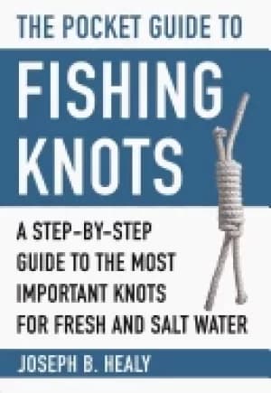 Image of pocket guide to fishing knots a step by step guide to the most important kn