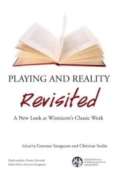 Image of Playing and Reality RevisitedA New Look at Winnicott's Classic Work