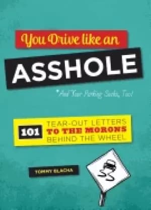 Image of you drive like an asshole 101 tear out letters to the morons behind the whe