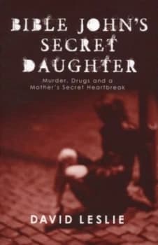 Image of Bible Johns Secret Daughter by David Leslie Paperback
