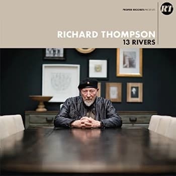 Image of Richard Thompson - 13 Rivers Vinyl