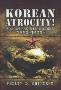 Image of Korean Atrocity by Philip D Chinnery Hardback