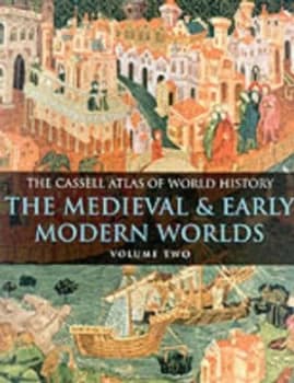 Image of The Cassell Atlas of World History. Vol. 2 Medieval and Early Modern Worlds by Andromeda Book