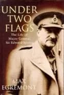 Image of under two flags the life of general sir edward spears egremont max