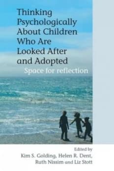 Image of Thinking Psychologically about Children Who Are Looked After and Adopted by Kim S. Golding Paperback