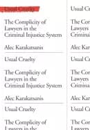 Image of usual cruelty the complicity of lawyers in the criminal injustice system