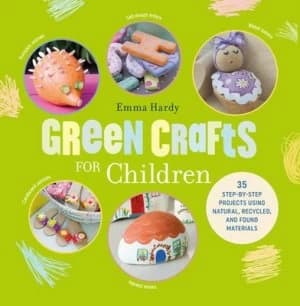 Image of Green crafts for children by Emma Hardy
