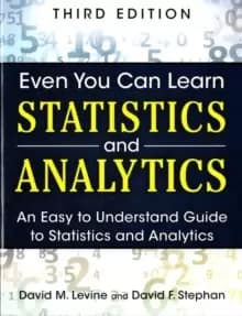 Image of Even You Can Learn Statistics and Analytics : An Easy to Understand Guide to Statistics and Analytics