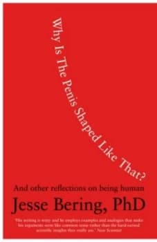 Image of Why Is the Penis Shaped like That by Jesse Bering Hardback