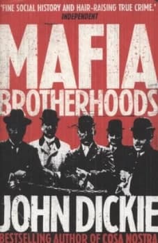 Image of Mafia Brotherhoods by John Dickie Paperback