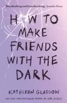 Image of How to Make Friends with the Dark : From the bestselling author of TikTok sensation Girl in Pieces