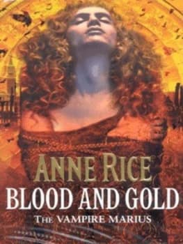 Image of Blood and Gold by Anne Rice Hardback