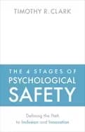 Image of 4 stages of psychological safety defining the path to inclusion and innovat