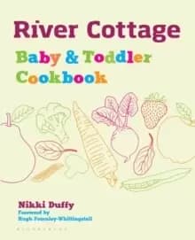 Image of River Cottage Baby and Toddler Cookbook