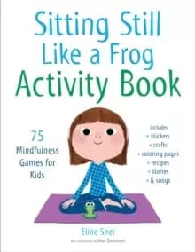 Image of Sitting Still Like a Frog Activity Book : 75 Mindfulness Games for Kids