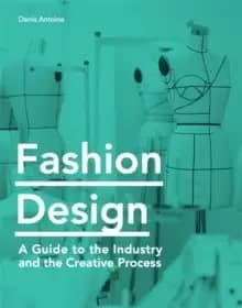 Image of Fashion Design : A Guide to the Industry and the Creative Process
