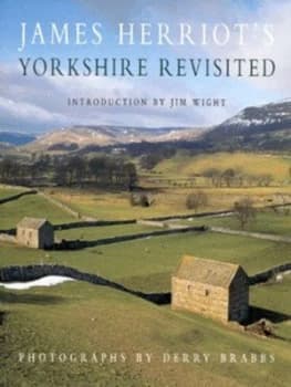 Image of James Herriots Yorkshire Revisited by James Herriot and Derry Brabbs Hardback