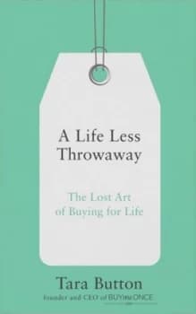 Image of A Life Less Throwaway by Tara Button Book